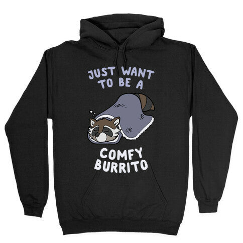 Just Want To Be A Comfy Raccoon Burrito Hoodie